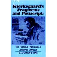 Kierkegaard's Fragments and Postscript