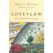 Love and Law : The Unpublished Teachings