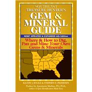 Southeast Treasure Hunter's Gem & Mineral Guide (6th Edition)