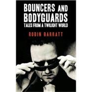 Bouncers and Bodyguards Tales from a Twilight World