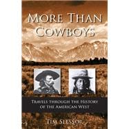 More Than Cowboys: Travels Through the History of the American West