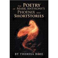 The Poetry of Mark Anthony's Phoenix and Short Stories