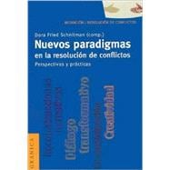 Nuevos Paradigmas en la Resolución de Conflictos : Perspectivas y Prácticas