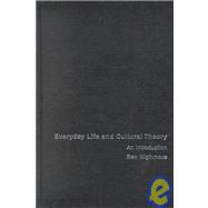 Everyday Life and Cultural Theory: An Introduction
