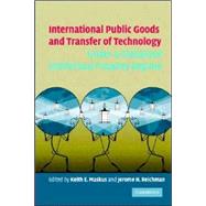 International Public Goods And Transfer Of Technology Under A Globalized Intellectual Property Regime