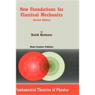 New Foundations for Classical Mechanics
