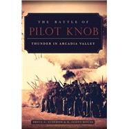 The Battle of Pilot Knob Thunder in Arcadia Valley