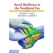 Social Resilience in the Neoliberal Era