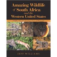 Amazing Wildlife of South Africa and the Western United States