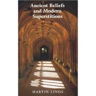 Ancient Beliefs & Modern Superstitions