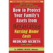 How to Protect Your Family's Assets from Devastating Nursing Home Costs: Medicaid Secrets