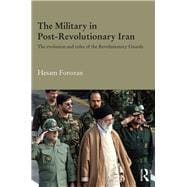 The Military in Post-Revolutionary Iran: The Evolution and Roles of the Revolutionary Guards
