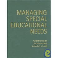 Managing Special Educational Needs : A Practical Guide for Primary and Secondary Schools