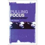 Pulling Focus Intersubjective Experience, Narrative Film, and Ethics