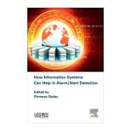 How Information Systems Can Help in Alarm/Alert Detection
