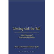 Moving with the Ball The Migration of Professional Footballers