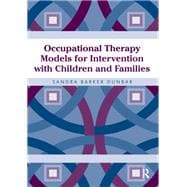 Occupational Therapy Models for Intervention with Children and Families