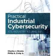 Practical Industrial Cybersecurity ICS, Industry 4.0, and IIoT