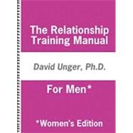 The Relationship Training Manual for Men: Women's Edition