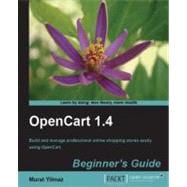 OpenCart 1. 4 Beginner's Guide : Build and manage professional online shopping stores easily using OpenCart