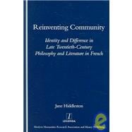 Reinventing Community: Identity and Difference in Late Twentieth-century Philosophy and Literature in French