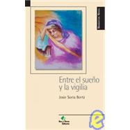 Entre El Sueno Y La Vigilia/Between Sleep and Vigil