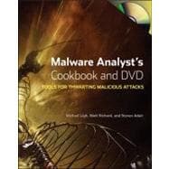Malware Analyst's Cookbook and DVD Tools and Techniques for Fighting Malicious Code