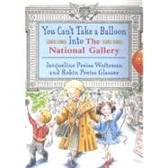 You Can't Take a Balloon into the National Gallery