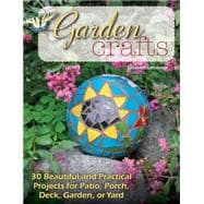 Garden Crafts 30 Beautiful and Practical Projects for Patio, Porch, Deck, Garden, or Yard