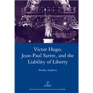 Victor Hugo, Jean-Paul Sartre, and the Liability of Liberty