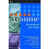 Great Resume: Get Noticed, Get Hired