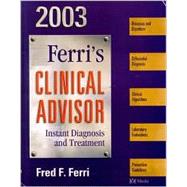 Ferri's Clinical Advisor 2003: Instant Diagnosis and Treatment