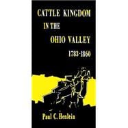 Cattle Kingdom in the Ohio Valley 1783–1860