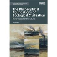 The Philosophical Foundations of Ecological Civilization