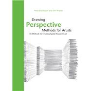 Drawing Perspective Methods for Artists 85 Methods for Creating Spatial Illusion in Art