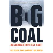 Big Coal Australia's Dirtiest Habit,9781742233031