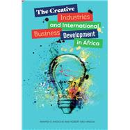 The Creative Industries and International Business Development in Africa