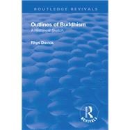 Revival: Outlines of Buddhism: A Historical Sketch (1934): A Historical Sketch book cover, ISBN 9781138563032