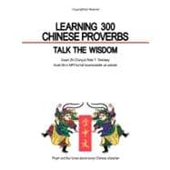 Learning 300 Chinese Proverbs: Talk the Wisdom