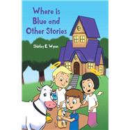 Where is Blue and Other Stories