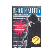 Brick Mallery Private Investigator Episode 3: Down Alive