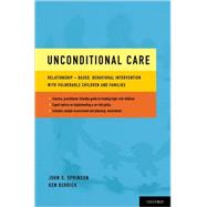 Unconditional Care Relationship-Based, Behavioral Intervention with Vulnerable Children and Families