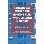 Educational Failure and Working Class White Children in Britain