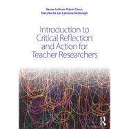 Introduction to Critical Reflection and Action for Teacher Researchers