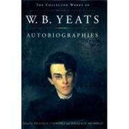 Autobiographies : The Collected Works of W.B. Yeats, Volume III