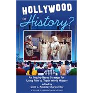 Hollywood or History?: An Inquiry-Based Strategy for Using Film to Teach World History