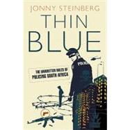 Thin Blue: The Unwritten Rules of Policing South African