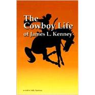 The Cowboy Life of James L Kenney