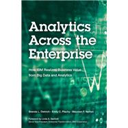 Analytics Across the Enterprise How IBM Realizes Business Value From Big Data and Analytics