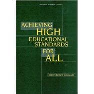 Achieving High Educational Standards for All : Conference Summary